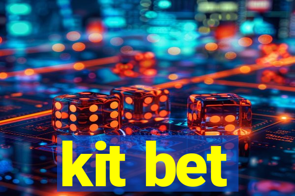 kit bet